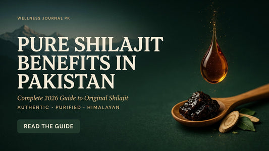 Pure Shilajit Benefits In Pakistan: Complete 2026 Guide to Original Shilajit